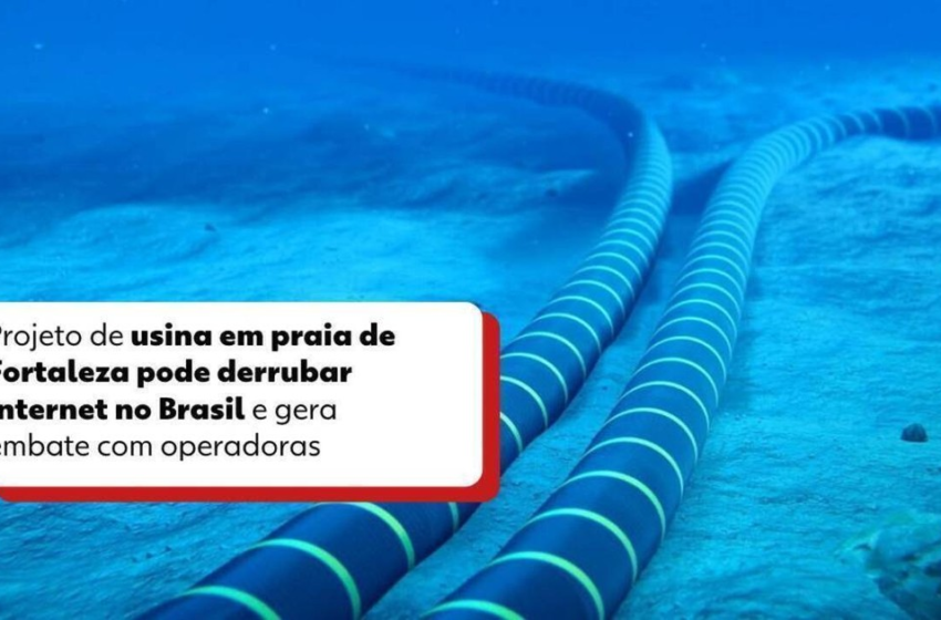  Entenda riscos para a sua internet caso Fortaleza crie usina perto de cabos submarinos – G1